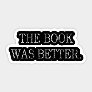 the book was better Sticker